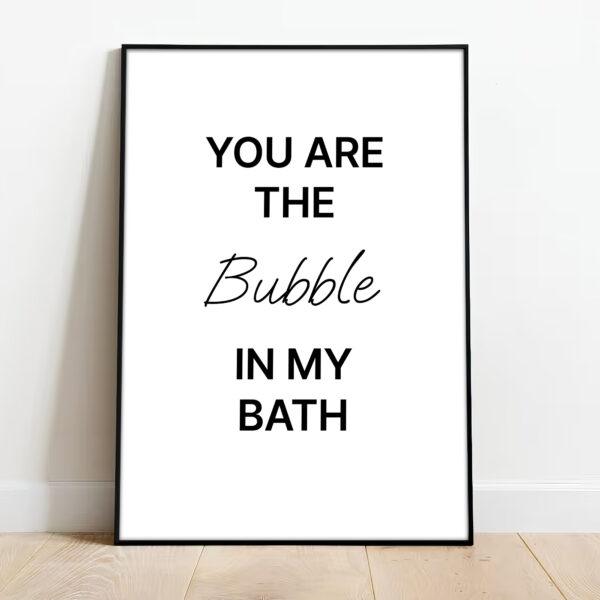 You Are The Bubble In My Bath - Image 3